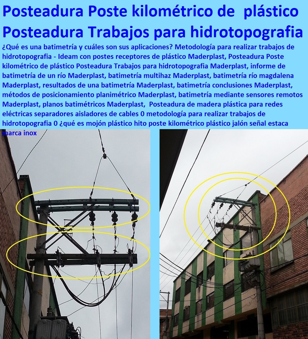 Posteadura de madera plástica para redes eléctricas separadores aisladores de cables 0 metodología para realizar trabajos de hidrotopografia 0 ¿qué es mojón plástico hito poste kilométrico plástico jalón señal estaca marca inox Posteadura de madera plástica para redes eléctricas separadores aisladores de cables 0 metodología para realizar trabajos de hidrotopografia 0 ¿qué es mojón plástico hito poste kilométrico plástico jalón señal estaca marca inox Proyectos Innovadores en Plástico, Nuevas Tecnologías de Plásticos, Nuevos Productos Maderplast, Novedades Plásticas Maderplast, Diseño Desarrollo de Productos en Plástico, Modernos Desarrollos en Plástico, Novedades y Productos Para Comercializar, 